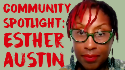 Community Spotlight with Esther Austin!